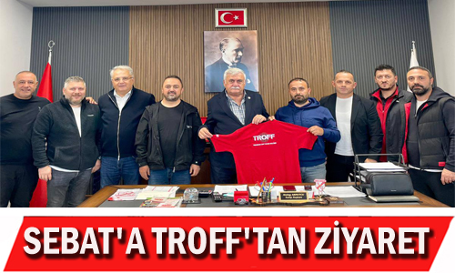 SEBAT'A TROFF'TAN ZYARET