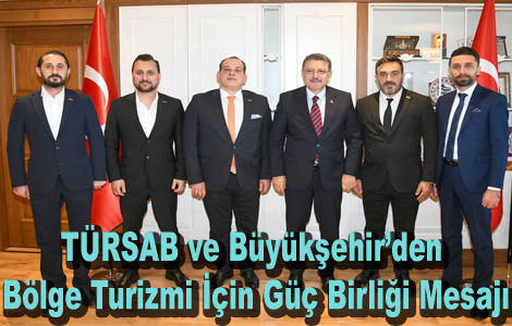 TRSAB ve Bykehirden Blge Turizmi in G Birlii Mesaj
