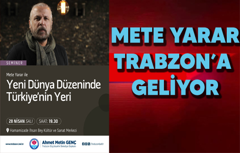 METE YARAR TRABZON�DA SEM�NER VERECEK