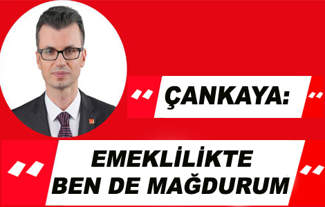 �ANKAYA: EMEKL�L�KTE BEN DE MA�DURUM