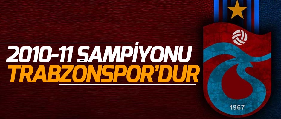 2010-11 ampiyonu Trabzonspordur
