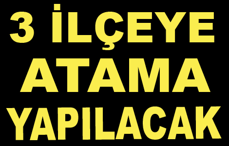 3 ile 15 gn sonra atanacak

