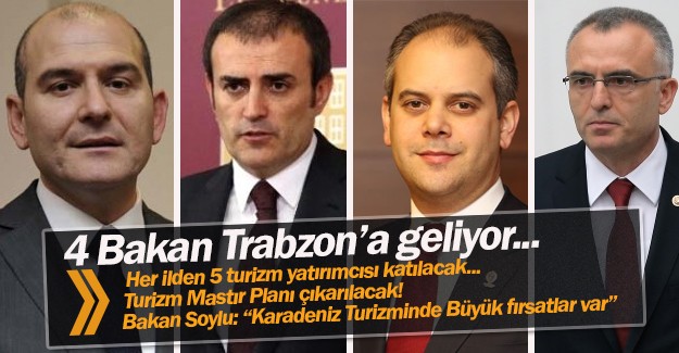 4 Bakan Trabzon'a geliyor! 