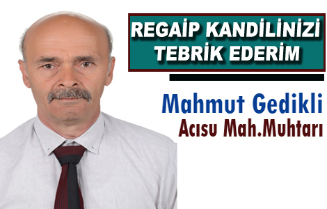 ACISU MUHTARI MAHMUT GED�KL�'DEN KAND�L KUTLAMASI