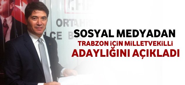 Ahmet Kaya, Trabzon'dan milletvekili aday aday
