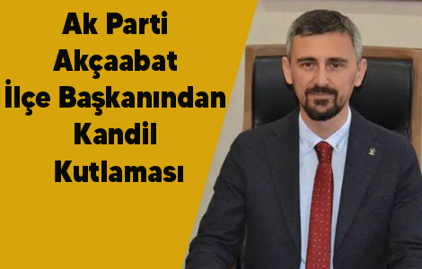 Ak Parti Akçaabat İlçe Başkanından Kandil Kutlaması
