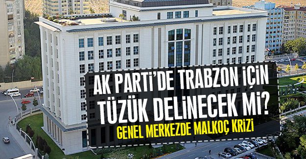 AK Parti genel merkezde Malko krizi
