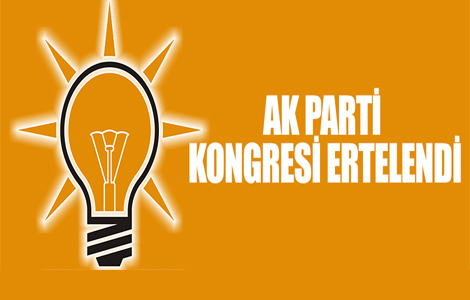 AK Parti kongresi ertelendi
