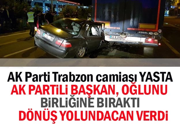 AK Parti Trabzon'u yasa bo�an kaza 
