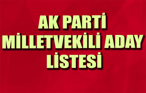 AK Parti'nin milletvekili aday listesi belli oldu