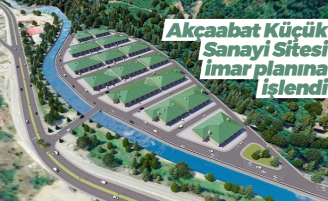 Akaabat Kk Sanayi Sitesi imar planna ilendi
