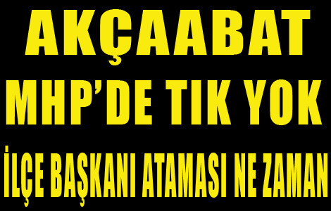 Akaabat MHP'de Tk Yok