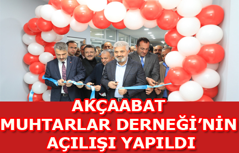 AKÇAABAT MUHTATARLAR DERNEĞİ’NİN AÇILIŞI YAPILDI
