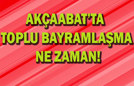 Akaabat ta Toplu Bayramlama Olacak M?