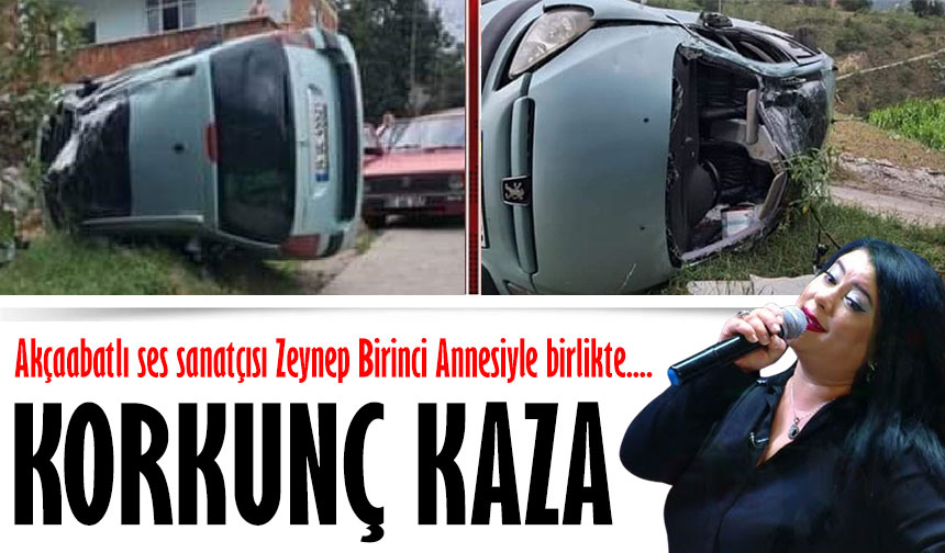 AKAABATLI SANATI ZEYNEP BRNC TRAFK KAZASI GERD
