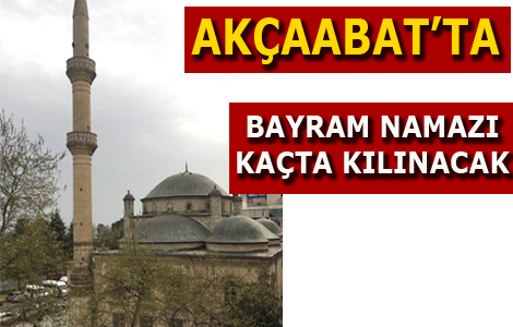 AKAABAT'TA BAYRAM NAMAZI KATA KILINACAK
