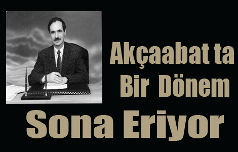 Akçaabat’ta bir dönem sona eriyor.