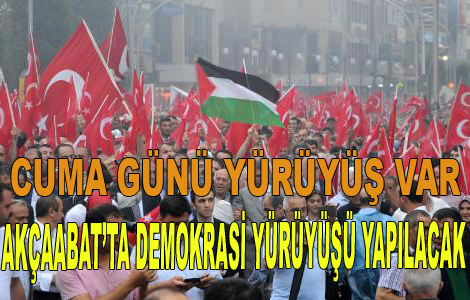 Akaabat'ta Demokrasi Yry Yaplacak.
