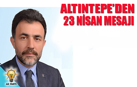 Altntepe'den 23 Nisan Mesaj
