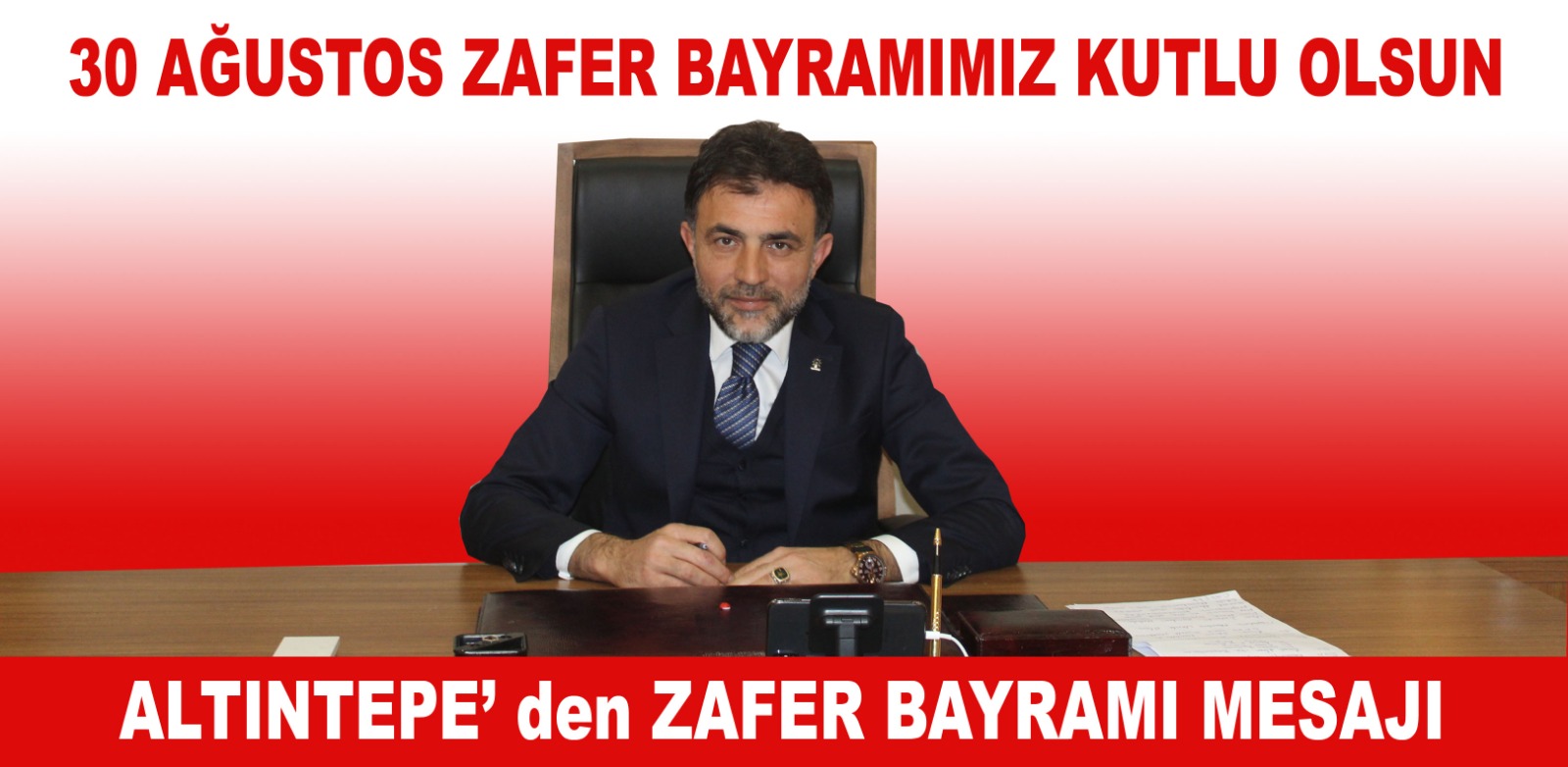 ALTINTEPE'DEN 30 AĞUSTOS MESAJI