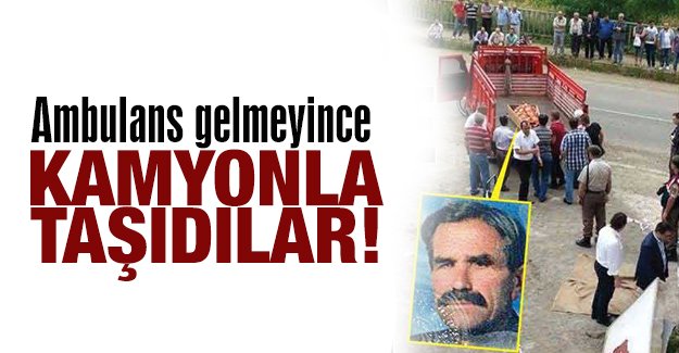 Ambulans gelmeyince kamyonla tadlar 