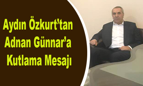 Aydn zkurt'tan Adnan Gnnar'a Tebrik