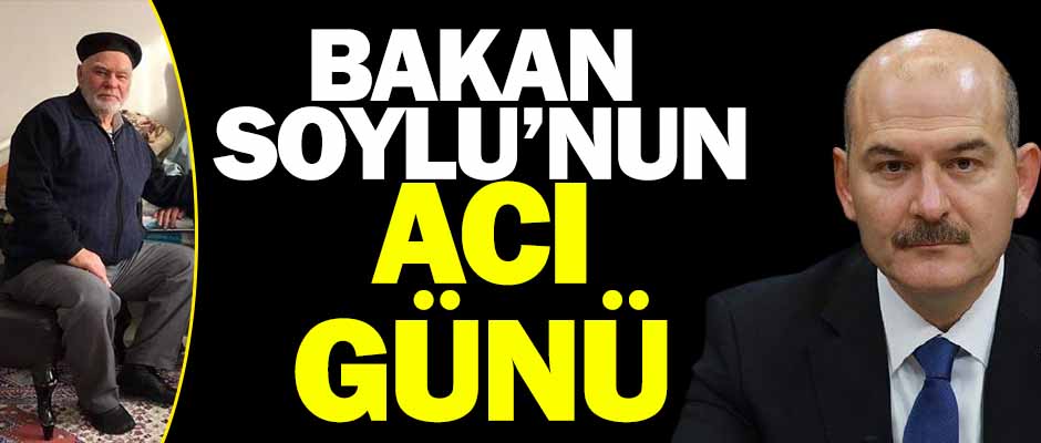 Bakan Soylu’nun acı günü