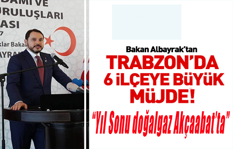 Bakan'dan Akaabat'a Doalgaz Mjdesi