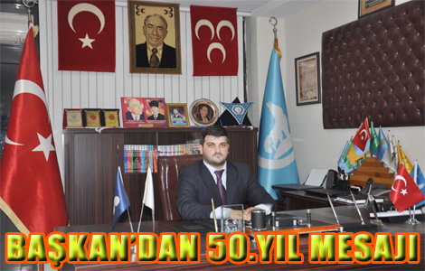 BAŞKAN ATASOY'DAN 50.YIL MESAJI