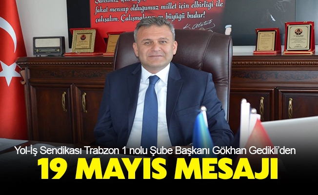 Bakan Gkhan Gedikliden 19 MAYIS Mesaj
