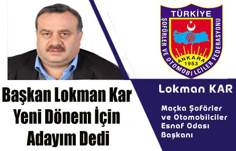 BA�KAN LOKMAN KAR YEN�DEN ADAY OLDU


