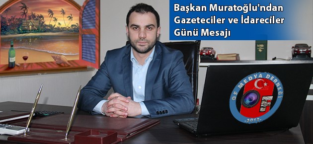 Bakan Muratolu'ndan Gazeteciler Gn Mesaj

