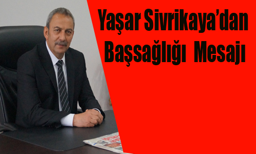 BAKAN SVRKAYA'DAN BASALII MESAJI

