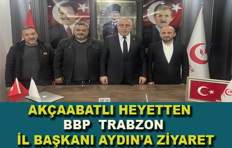 BBP TRABZON L BAKANINA ZYARET