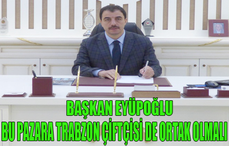 Bu Pazara Trabzon iftisi de Ortak Olmal

