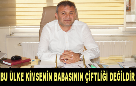 Bu lke Kimsenin Babasnn iftlii Deildir.

