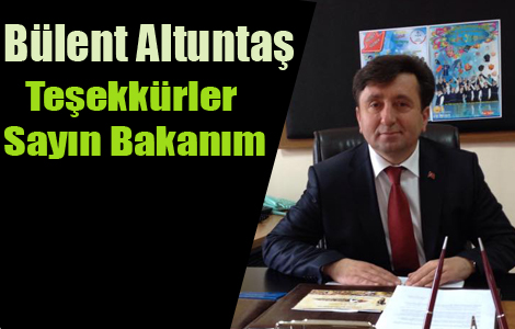 BÜLENT ALTUNTAŞ TEŞEKKÜRLER SAYIN BAKANIM.