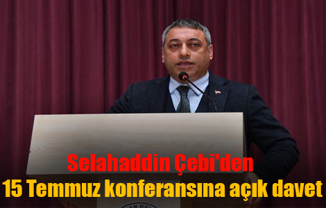ebi'den 15 Temmuz konferansna ak davet
