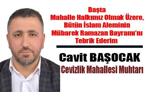 Cevizlik Muhtar� Cavit Ba�ocak'tan Bayram Mesaj�