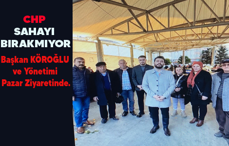 CHP LE YNETM PAZAR ZYARETNDE