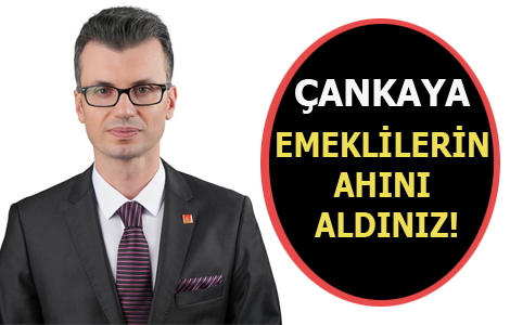 CHP’li Çankaya’dan Emekliler İçin Sert Çıkış