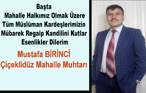 �i�eklid�z Muhtar� Mustafa Birinci Kandil Mesaj� Yay�nlad�..