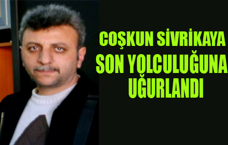 COKUN SVRKAYA SON YOLCULUUNA UURLANDI