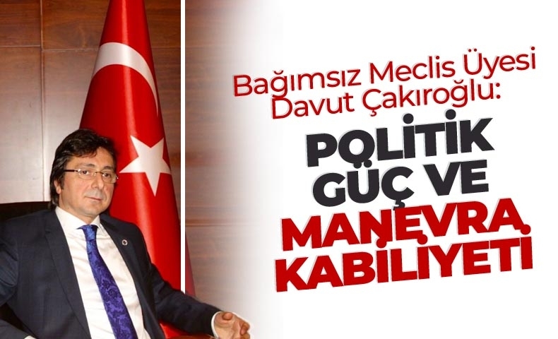 Davut akrolu: Politik g ve manevra kabiliyeti
