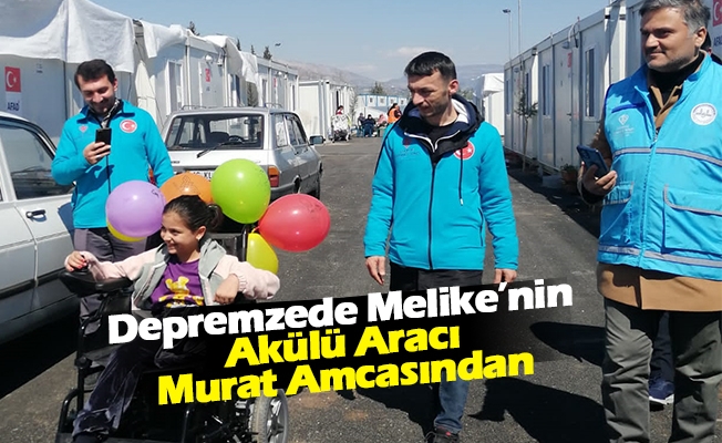 Depremzede Melikenin Akl Arac Murat Amcasndan
