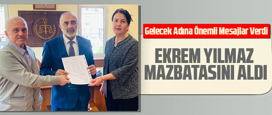 EKREM YILMAZ MAZBATASINI ALDI