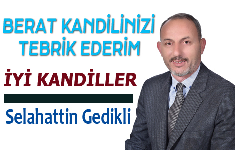 ESK� MUHTAR'DAN KAND�L MESAJI