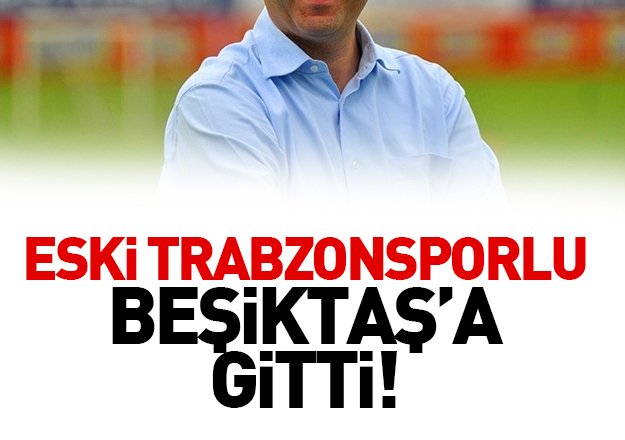 Eski Trabzonsporlu Beikta'a gitti 