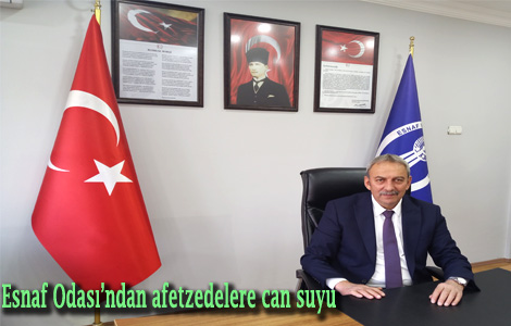 Esnaf Odası’ndan afetzedelere can suyu