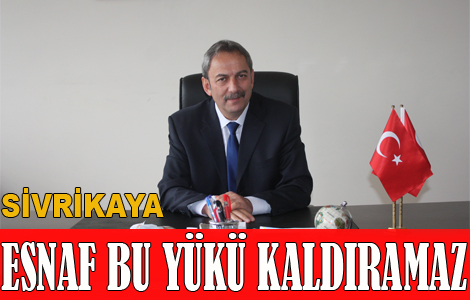 Esnafmz Bu Yk Kaldramaz.
